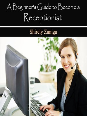 cover image of A Beginner's Guide to Become a Receptionist